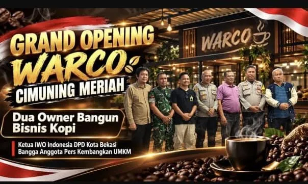 Grand Opening WARCO Cimuning Meriah, 2 Owner Bangun Bisnis Kopi, Ketua IWO Kota Bekasi Bangga Anggota Pers Kembangkan UMKM
